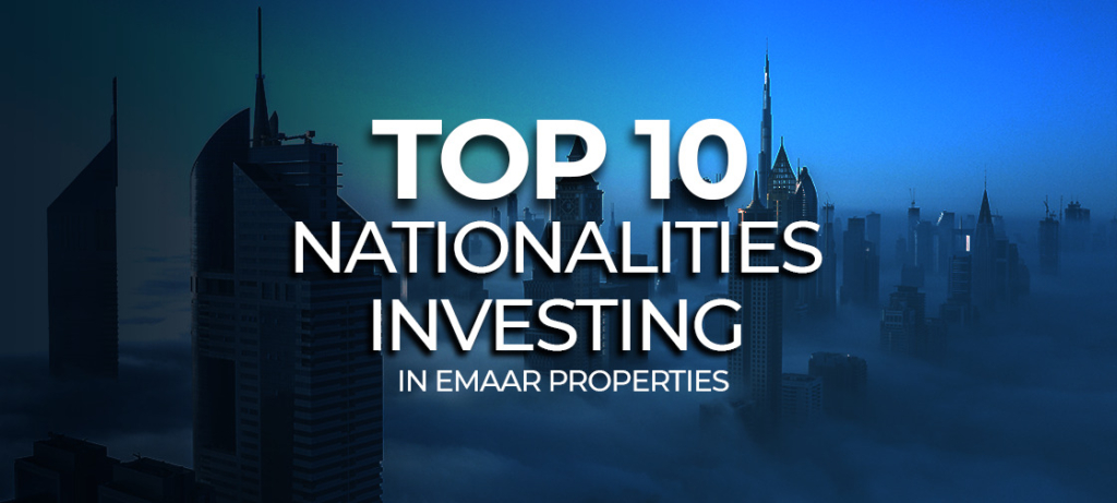 Top 10 Nationalities Investing in Emaar Properties